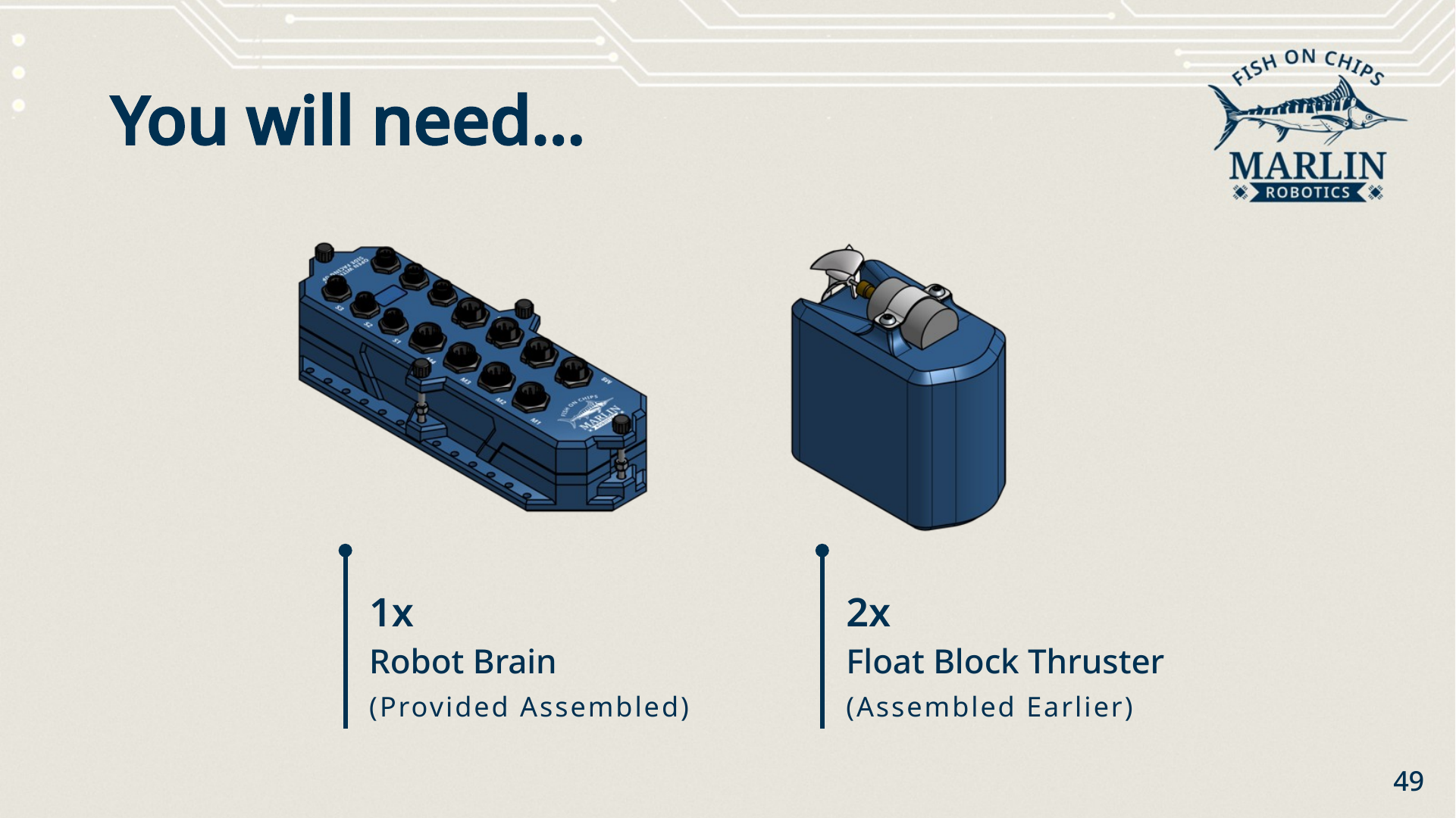 Parts needed for the main assembly, first slide: one Robot Brain, provided assembled, and two thruster hulls assembled earlier.